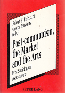 POST-COMMUNISM, THE MARKET AND THE ARTS - First Sociological Assessments-0