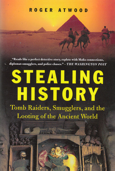 STEALING HISTORY - tomb raiders, smugglers and the looting of the ancient world-0