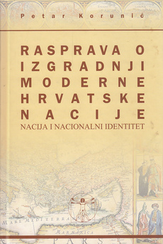 RASPRAVA O IZGRADNJI MODERNE HRVATSKE NACIJE - nacija i nacionalni identitet-0