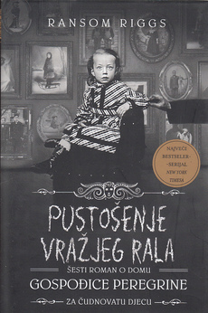 PUSTOŠENJE VRAŽJEG RALA - šesti roman o domu Gospođice Peregrine za čudnovatu djecu-0