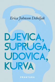 DJEVICA, SUPRUGA, UDOVICA, KURVA-0