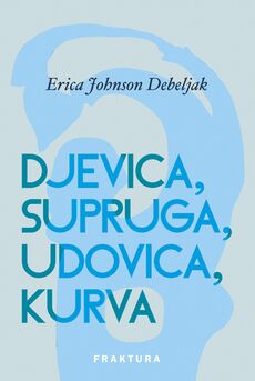 DJEVICA, SUPRUGA, UDOVICA, KURVA-0 DJEVICA, SUPRUGA, UDOVICA, KURVA-0
