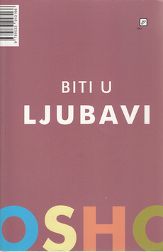 BITI U LJUBAVI - kako voljeti svjesno i bez straha stupati u ljubavne odnose-0