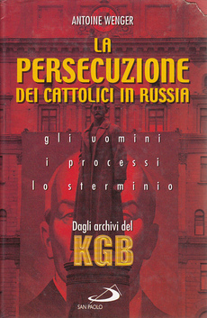LA PERSECUZIONE DEI CATTOLICI IN RUSSIA-0