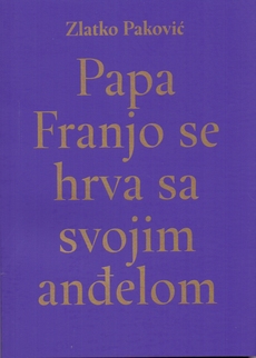 PAPA FRANJO SE HRVA SA SVOJIM ANĐELOM-0 PAPA FRANJO SE HRVA SA SVOJIM ANĐELOM-0