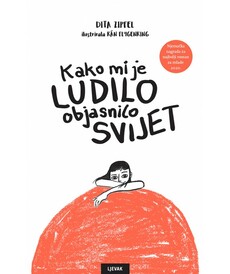 KAKO MI JE LUDILO OBJASNILO SVIJET-0 KAKO MI JE LUDILO OBJASNILO SVIJET-0