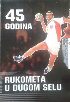 45 GODINA RUKOMETA U DUGOM SELU-0