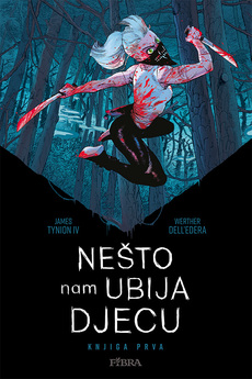 NEŠTO NAM UBIJA DJECU - Knjiga prva-0 NEŠTO NAM UBIJA DJECU - Knjiga prva-0