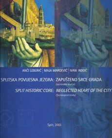 SPLITSKA POVIJESNA JEZGRA: ZAPUŠTENO SRCE GRADA (SOCIOLOŠKA STUDIJA)-0