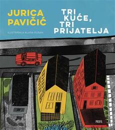 TRI KUĆE, TRI PRIJATELJA-0 TRI KUĆE, TRI PRIJATELJA-0