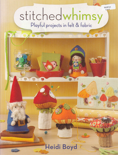 STITCHED WHIMSY - Playful projects in felt and fabric-0