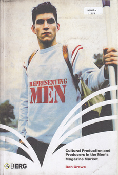 REPRESENTING MEN - Cultural production and producers in the mens magazine market-0