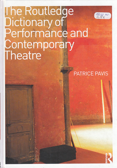 THE ROUTLEDGE DICTIONARY OF PERFORMANCE AND CONTEMPORARY THEATRE-0