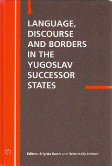 LANGUAGE, DISCOURSE AND BORDERS IN THE YUGOSLAV SUCCESSOR STATES (eng.)-0