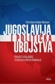 JUGOSLAVIJA I POLITIČKA UBOJSTVA-0 JUGOSLAVIJA I POLITIČKA UBOJSTVA-0