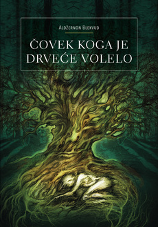 ČOVEK KOGA JE DRVEĆE VOLELO-0 ČOVEK KOGA JE DRVEĆE VOLELO-0