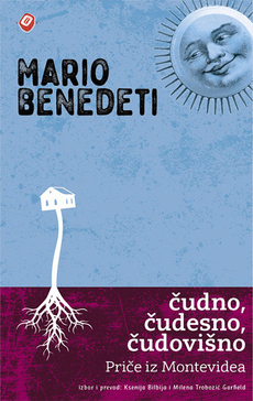 ČUDNO, ČUDESNO, ČUDOVIŠNO - Priče iz Montevidea-0 ČUDNO, ČUDESNO, ČUDOVIŠNO - Priče iz Montevidea-0