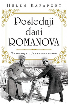 POSLEDNJI DANI ROMANOVA - TRAGEDIJA U JAKETERINBURGU-0 POSLEDNJI DANI ROMANOVA - TRAGEDIJA U JAKETERINBURGU-0