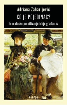 KO JE POJEDINAC - Genealoško propitivanje ideje građanina-0 KO JE POJEDINAC - Genealoško propitivanje ideje građanina-0