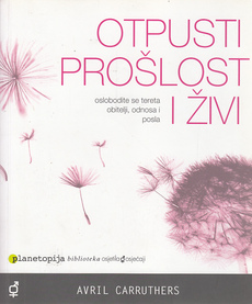 OTPUSTI PROŠLOST I ŽIVI-0