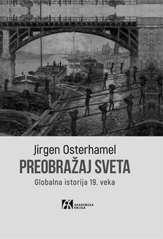 PREOBRAŽAJ SVETA - GLOBALNA ISTORIJA 19. VEKA-0 PREOBRAŽAJ SVETA - GLOBALNA ISTORIJA 19. VEKA-0