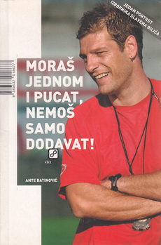 MORAŠ JEDNOM I PUCAT, NEMOŠ SAMO DODAVAT!-0