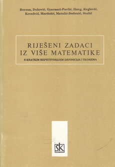 RIJEŠENI ZADACI IZ VIŠE MATEMATIKE s kratkim repetitorijem definicija i teorema, svezak III-0