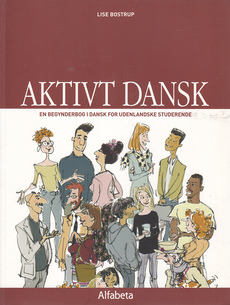 AKTIVT DANSK - En begynderbog i dansk for udenlandske studerende-0