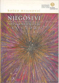 NJEGOŠEVI POETSKO-MATEMATIČKI PROSTORI-0