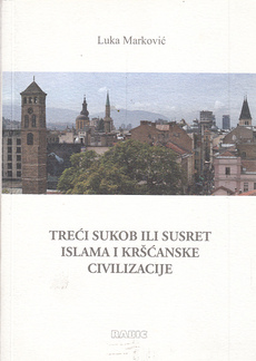 TREĆI SUKOB ILI SUSRET ISLAMA I KRŠĆANSKE CIVILIZACIJE-0