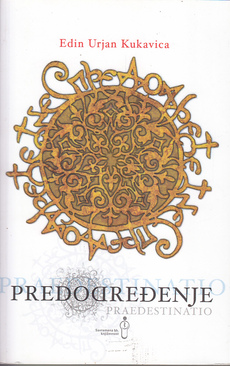 PREDODREĐENJE - Predvrijeme ili kronika vremena dogođenog, a nedoživljenog-0