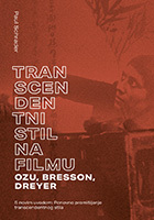 TRANSCEDENTALNI STIL NA FILMU - OZU, BRESSON, DREYER - S novim uvodom - Ponovno promišljanje transcendentnog stila-0 TRANSCEDENTALNI STIL NA FILMU - OZU, BRESSON, DREYER - S novim uvodom - Ponovno promišljanje transcendentnog stila-0