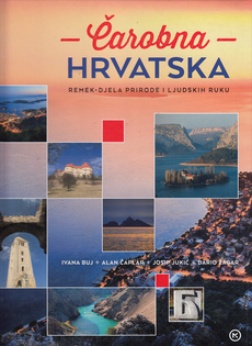ČAROBNA HRVATSKA - Remek-djela prirode i ljudskih ruku-0