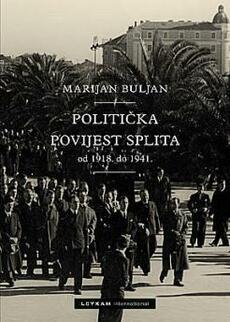 POLITIČKA POVIJEST SPLITA OD 1918. DO 1941,-0 POLITIČKA POVIJEST SPLITA OD 1918. DO 1941,-0