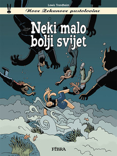 NOVE ZEKANOVE PUSTOLOVINE - NEKI MALO BOLJI SVIJET-0 NOVE ZEKANOVE PUSTOLOVINE - NEKI MALO BOLJI SVIJET-0