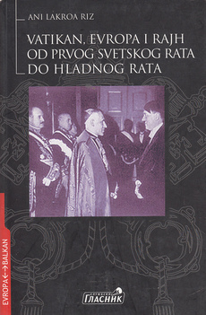 VATIKAN, EVROPA I RAJH - Od Prvog svetskog rata do Hladnog rata-0