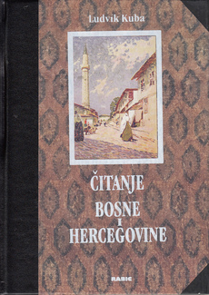 ČITANJE BOSNE I HERCEGOVINE, putevi i studije iz godina 1893.-1896. - ČTENI O BOSNE A HERCEGOVINE (češ.)-0
