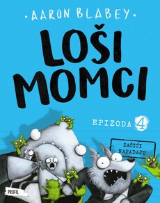 LOŠI MOMCI 4 - ZAČIĆI NAPADAJU-0 LOŠI MOMCI 4 - ZAČIĆI NAPADAJU-0