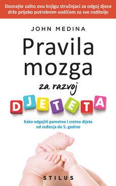 PRAVILA MOZGA ZA RAZVOJ DJETETA - Kako odgojiti pametno i sretno dijete od rođenja do 5. godine-0 PRAVILA MOZGA ZA RAZVOJ DJETETA - Kako odgojiti pametno i sretno dijete od rođenja do 5. godine-0