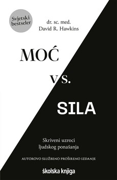 MOĆ vs. SILA - Skriveni uzroci ljudskog ponašanja-0 MOĆ vs. SILA - Skriveni uzroci ljudskog ponašanja-0