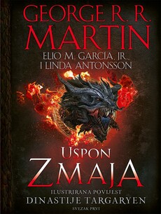 USPON ZMAJA - ILUSTRIRANA POVIJEST DINASTIJE TARGARYEN, SVEZAK PRVI-0 USPON ZMAJA - ILUSTRIRANA POVIJEST DINASTIJE TARGARYEN, SVEZAK PRVI-0