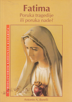 FATIMA - PORUKA TRAGEDIJE ILI PORUKA NADE-0