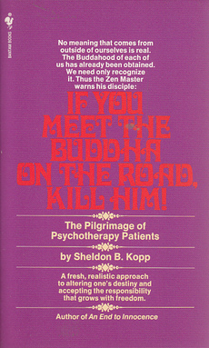 IF YOU MEET THE BUDDHA ON THE ROAD, KILL HIM! The Pilgrimage of Psychotherapy patients-0