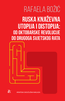 RUSKA KNJIŽEVNA UTOPIJA I DISTOPIJA - OD OKTOBARSKE REVOLUCIJE DO DRUGOG SVJETSKOG RATA-0 RUSKA KNJIŽEVNA UTOPIJA I DISTOPIJA - OD OKTOBARSKE REVOLUCIJE DO DRUGOG SVJETSKOG RATA-0