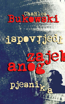 ISPOVIJEDI ZAJEBANOG PJESNIKA-0 ISPOVIJEDI ZAJEBANOG PJESNIKA-0