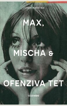 MAX, MISCHA I OFENZIVA TET-0 MAX, MISCHA I OFENZIVA TET-0
