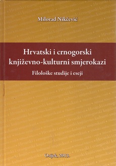 HRVATSKI I CRNOGORSKI KNJIŽEVNO-KULTURNI SMJEROKAZI - FILOLOŠKE STUDIJE I ESEJI-0