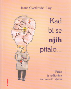 KAD BI SE NJIH PITALO... Priče iz radionica za darovitu djecu-0