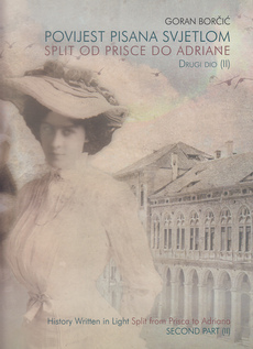 POVIJEST PISANA SVJETLOM - Split od Prisce do Adriane, drugi dio (II)-0