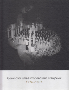 GORANOVCI I MAESTRO VLADIMIR KRANJČEVIĆ 1974.-1987.-0